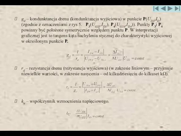 gd – kondunktancja drenu (kondunktancja wyjściowa) w punkcie P(UDS,ID) (zgodnie z