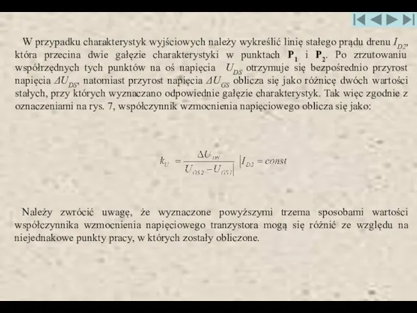 W przypadku charakterystyk wyjściowych należy wykreślić linię stałego prądu drenu ID2,