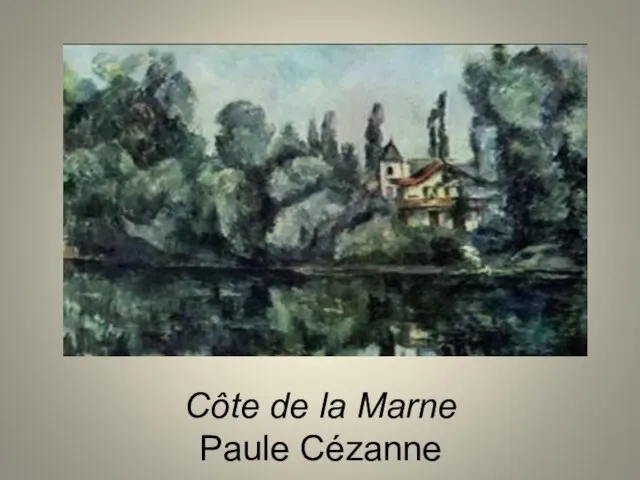 Côte de la Marne Paule Cézanne