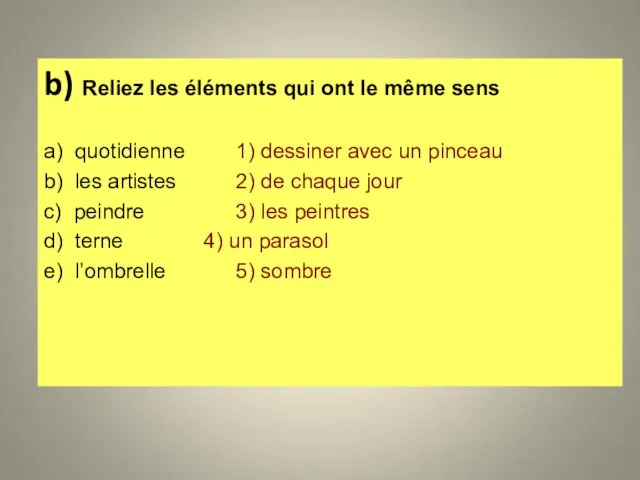 b) Reliez les éléments qui ont le même sens a) quotidienne