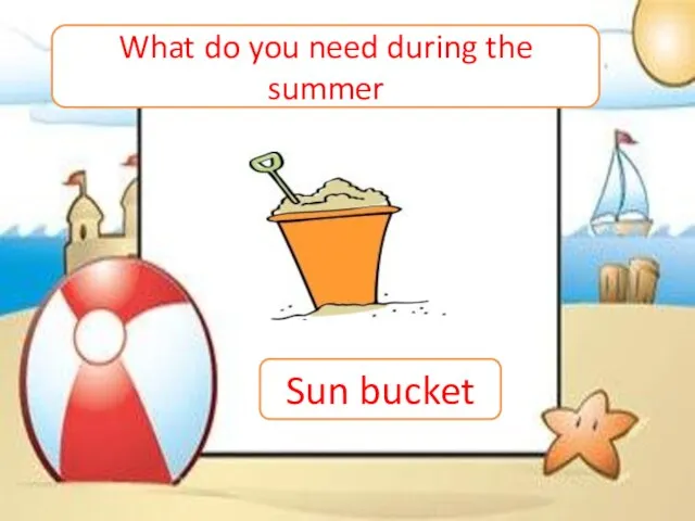 What do you need during the summer Sun bucket