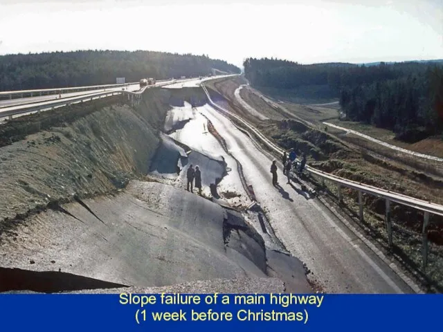 Slope failure of a main highway (1 week before Christmas)