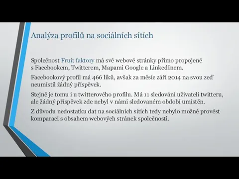 Analýza profilů na sociálních sítích Společnost Fruit faktory má své webové