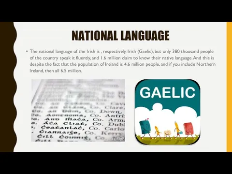 NATIONAL LANGUAGE The national language of the Irish is , respectively,