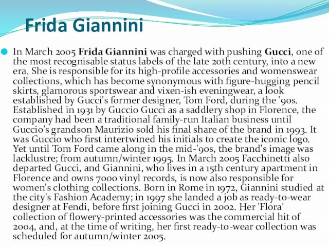 Frida Giannini In March 2005 Frida Giannini was charged with pushing