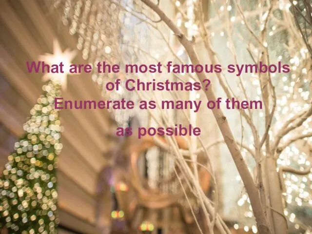 What are the most famous symbols of Christmas? Enumerate as many of them as possible