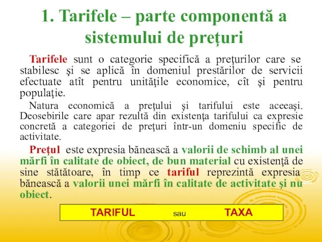 1. Tarifele – parte componentă a sistemului de preţuri Tarifele sunt