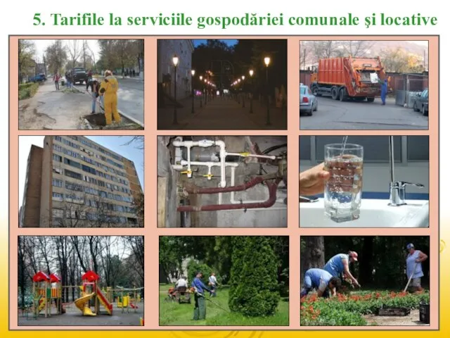 5. Tarifile la serviciile gospodăriei comunale şi locative Grupa tarifelor pentru