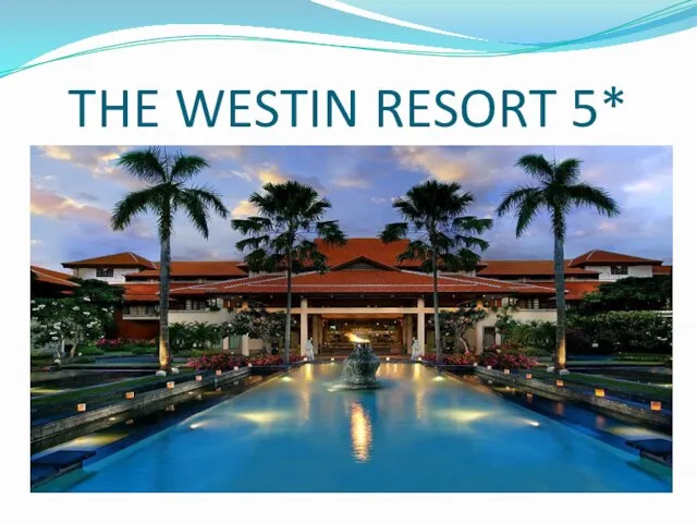 THE WESTIN RESORT 5*