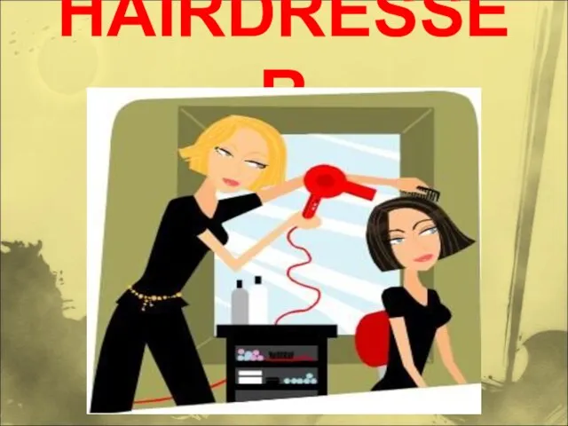 HAIRDRESSER