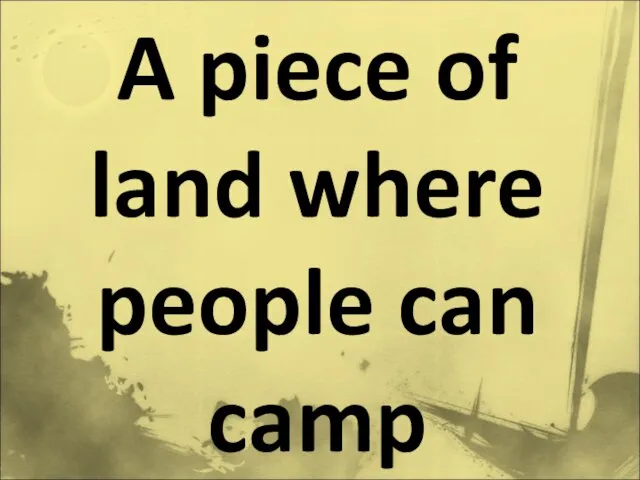 A piece of land where people can camp