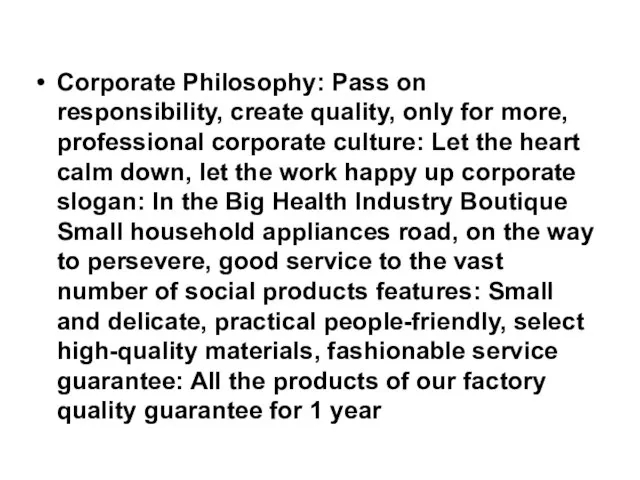 Corporate Philosophy: Pass on responsibility, create quality, only for more, professional