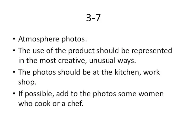 3-7 Atmosphere photos. The use of the product should be represented