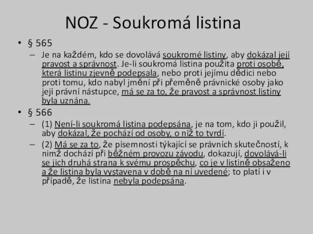 NOZ - Soukromá listina § 565 Je na každém, kdo se