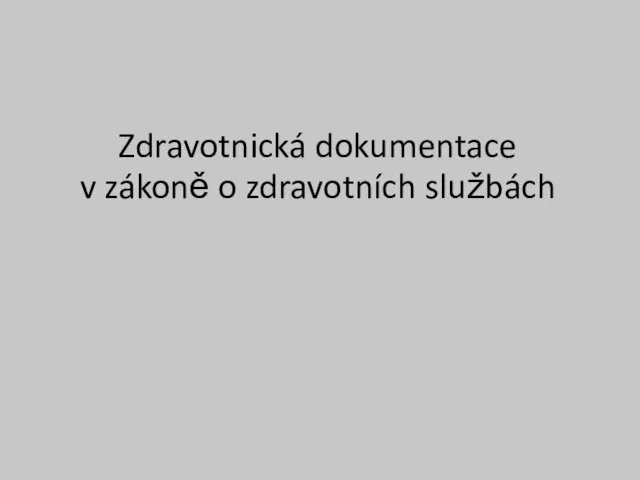 Zdravotnická dokumentace v zákoně o zdravotních službách