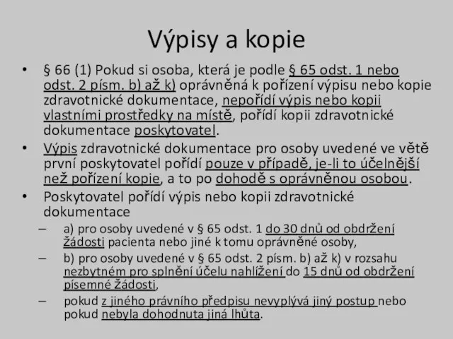 Výpisy a kopie § 66 (1) Pokud si osoba, která je