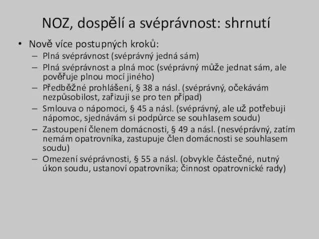 NOZ, dospělí a svéprávnost: shrnutí Nově více postupných kroků: Plná svéprávnost