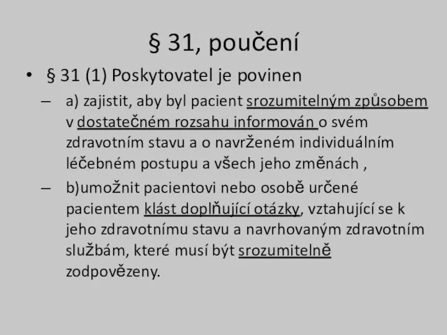 § 31, poučení § 31 (1) Poskytovatel je povinen a) zajistit,