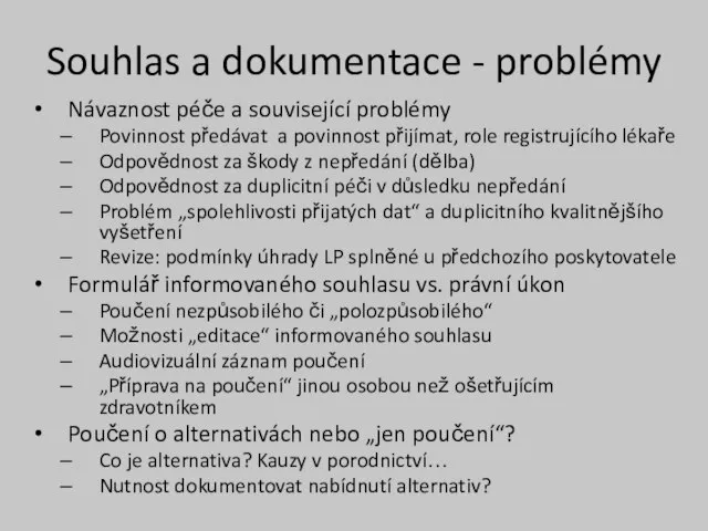 Souhlas a dokumentace - problémy Návaznost péče a související problémy Povinnost