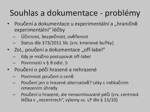 Souhlas a dokumentace - problémy Poučení a dokumentace u experimentální a