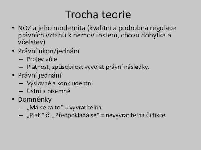 Trocha teorie NOZ a jeho modernita (kvalitní a podrobná regulace právních