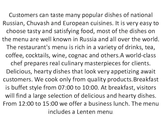 Customers can taste many popular dishes of national Russian, Chuvash and