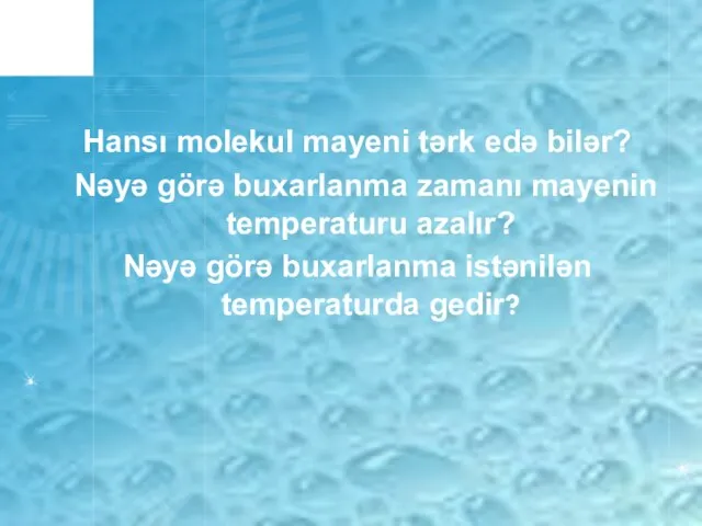 Hansı molekul mayeni tərk edə bilər? Nəyə görə buxarlanma zamanı mayenin