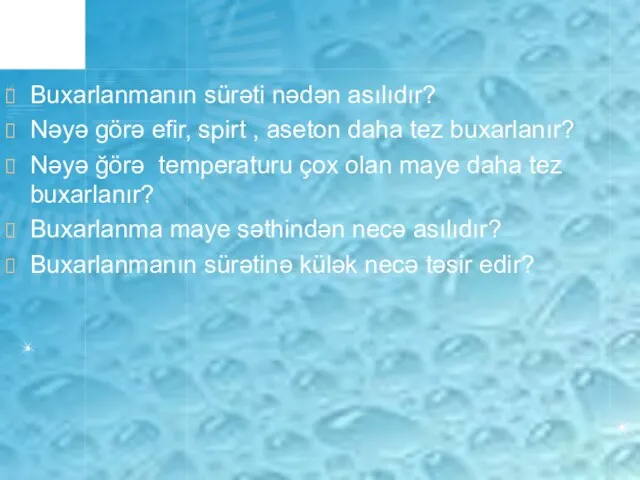 Buxarlanmanın sürəti nədən asılıdır? Nəyə görə efir, spirt , aseton daha