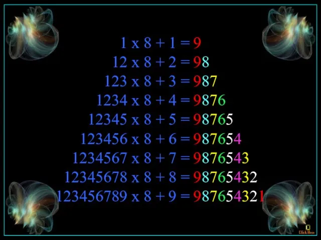 1 x 8 + 1 = 9 12 x 8 +