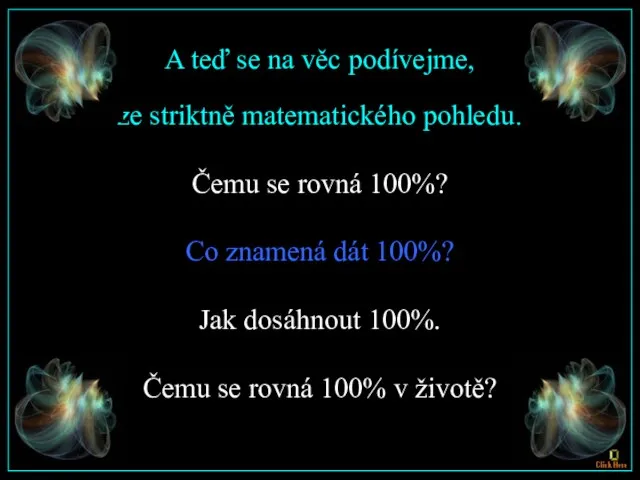 ze striktně matematického pohledu: Čemu se rovná 100%? Co znamená dát