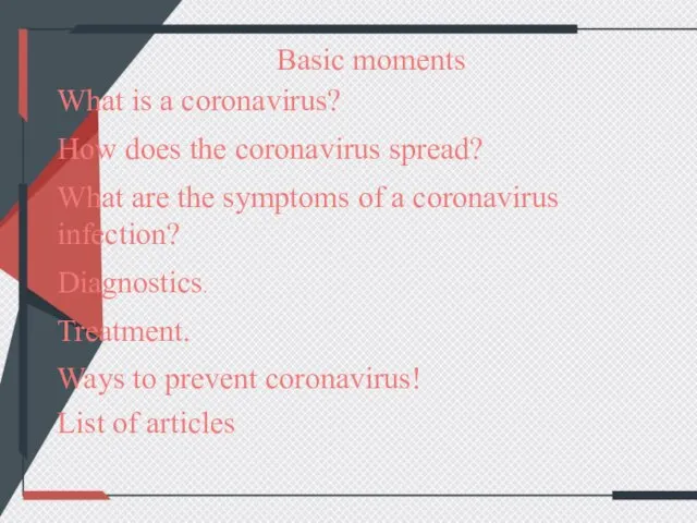 Basic moments What is a coronavirus? How does the coronavirus spread?