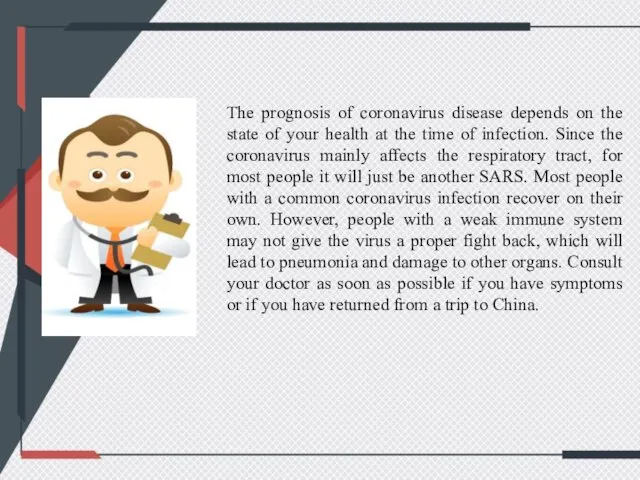 The prognosis of coronavirus disease depends on the state of your