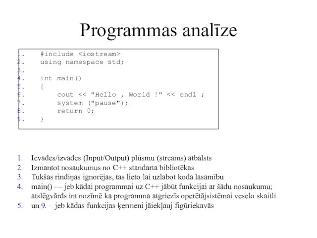 Programmas analīze #include using namespace std; int main() { cout system