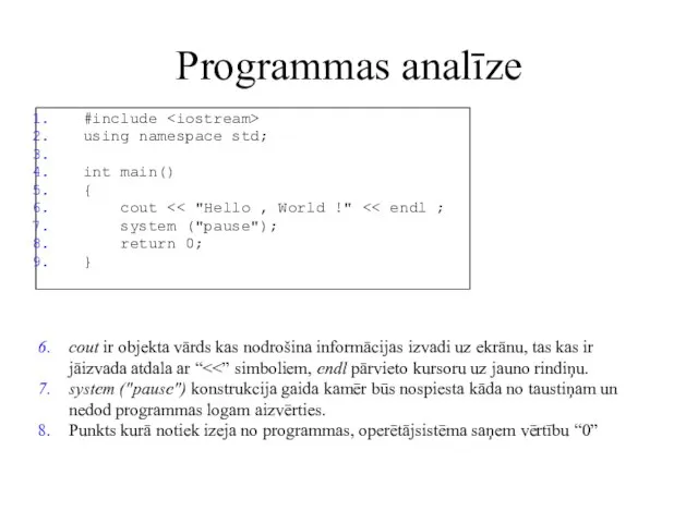 Programmas analīze #include using namespace std; int main() { cout system