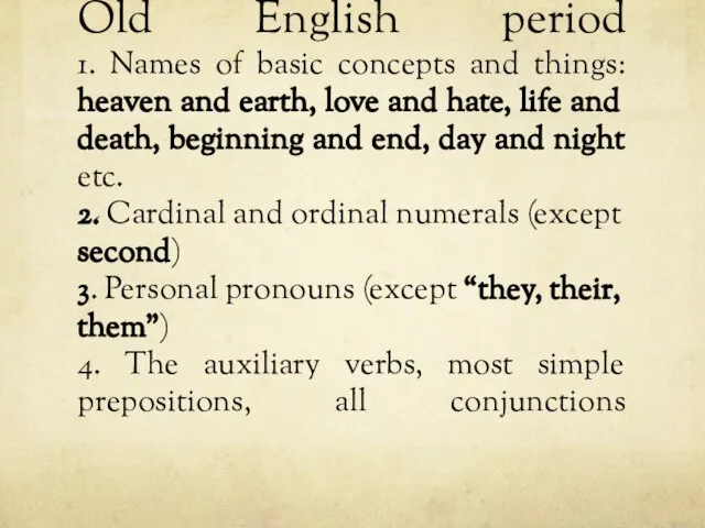 Old English period 1. Names of basic concepts and things: heaven