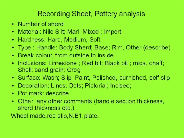 Recording Sheet, Pottery analysis Number of sherd Material: Nile Silt; Marl;