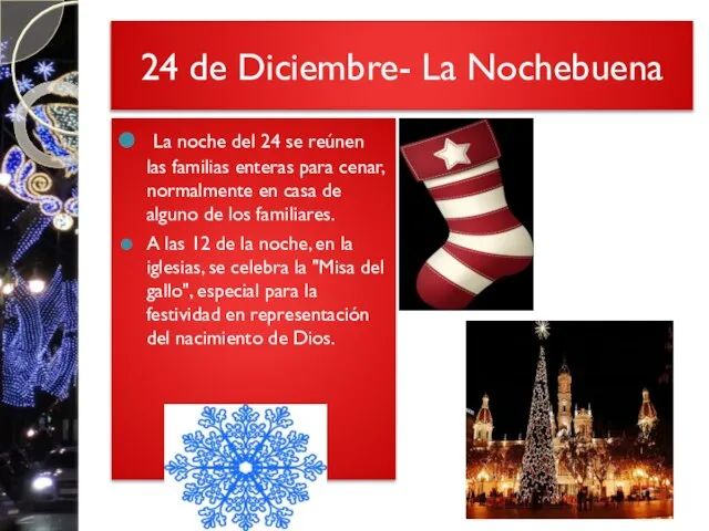 24 de Diciembre- La Nochebuena La noche del 24 se reúnen