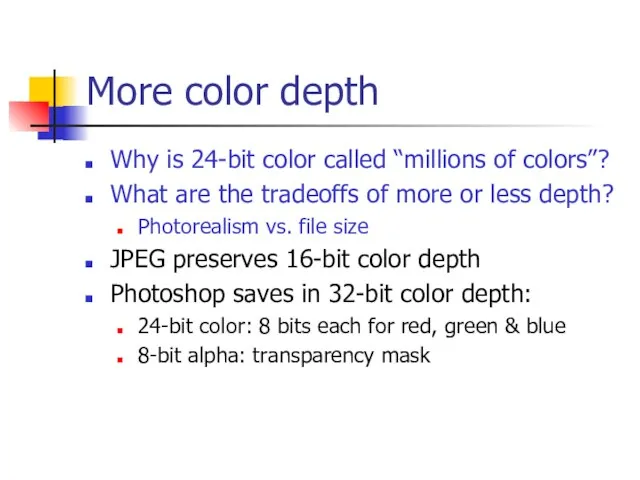 More color depth Why is 24-bit color called “millions of colors”?