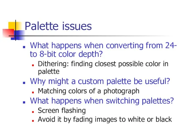 Palette issues What happens when converting from 24- to 8-bit color