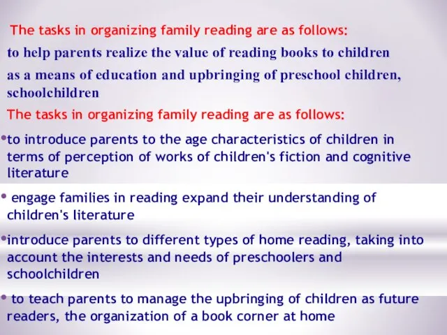 The tasks in organizing family reading are as follows: to help