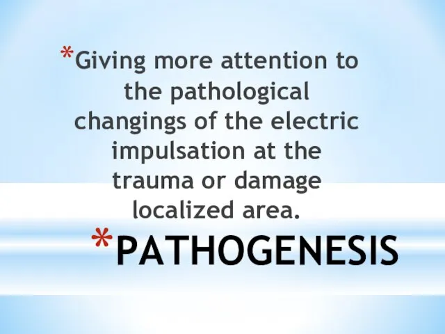 PATHOGENESIS Giving more attention to the pathological changings of the electric