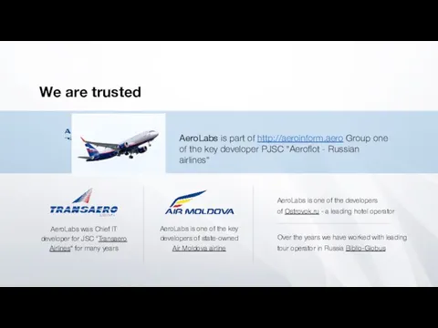 We are trusted AeroLabs was Chief IT developer for JSC "Transaero