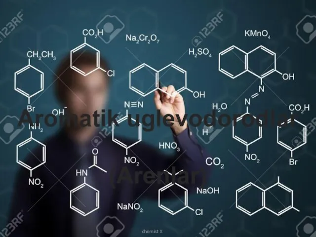 chemist X Aromatik uglevodorodlar (Arenlar)