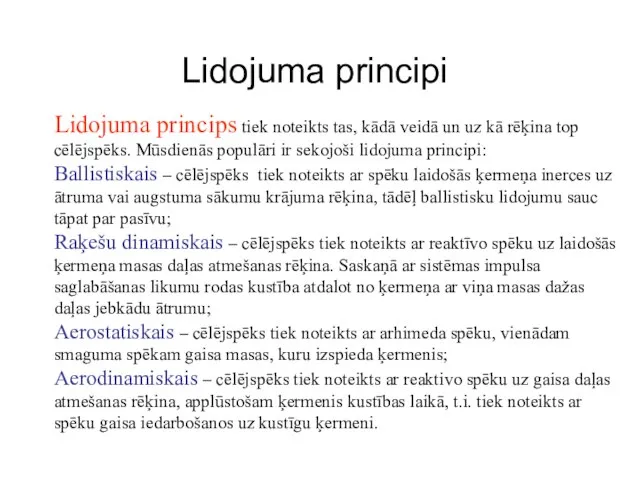 Lidojuma principi Lidojuma princips tiek noteikts tas, kādā veidā un uz