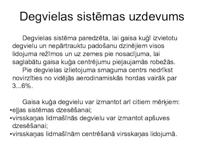 Degvielas sistēmas uzdevums Degvielas sistēma paredzēta, lai gaisa kuģī izvietotu degvielu