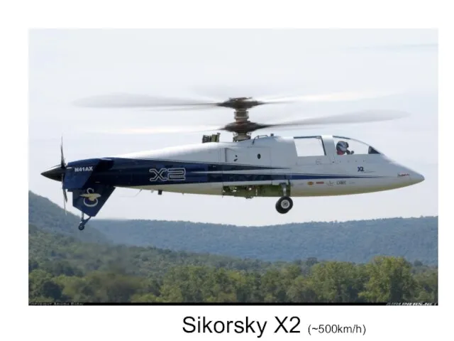 Sikorsky X2 (~500km/h)