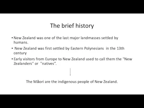The brief history New Zealand was one of the last major