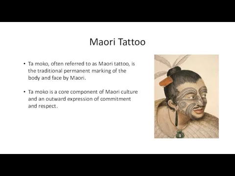 Maori Tattoo Ta moko, often referred to as Maori tattoo, is