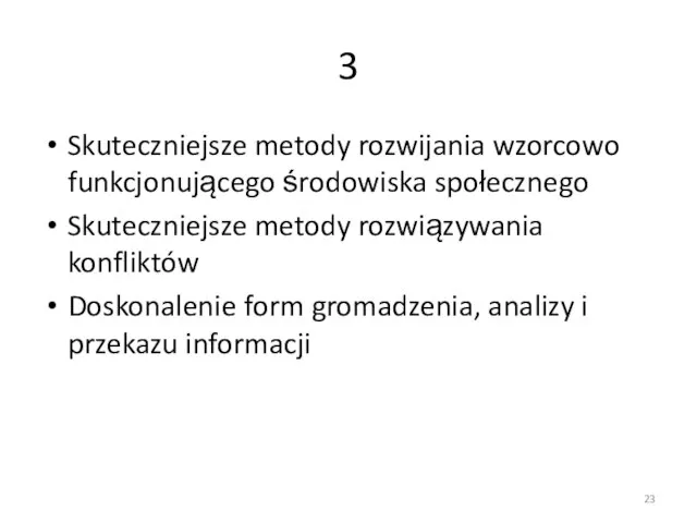 3 Skuteczniejsze metody rozwijania wzorcowo funkcjonującego środowiska społecznego Skuteczniejsze metody rozwiązywania