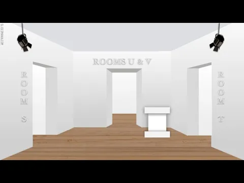 ROOMS U & V ROOM S ROOM T